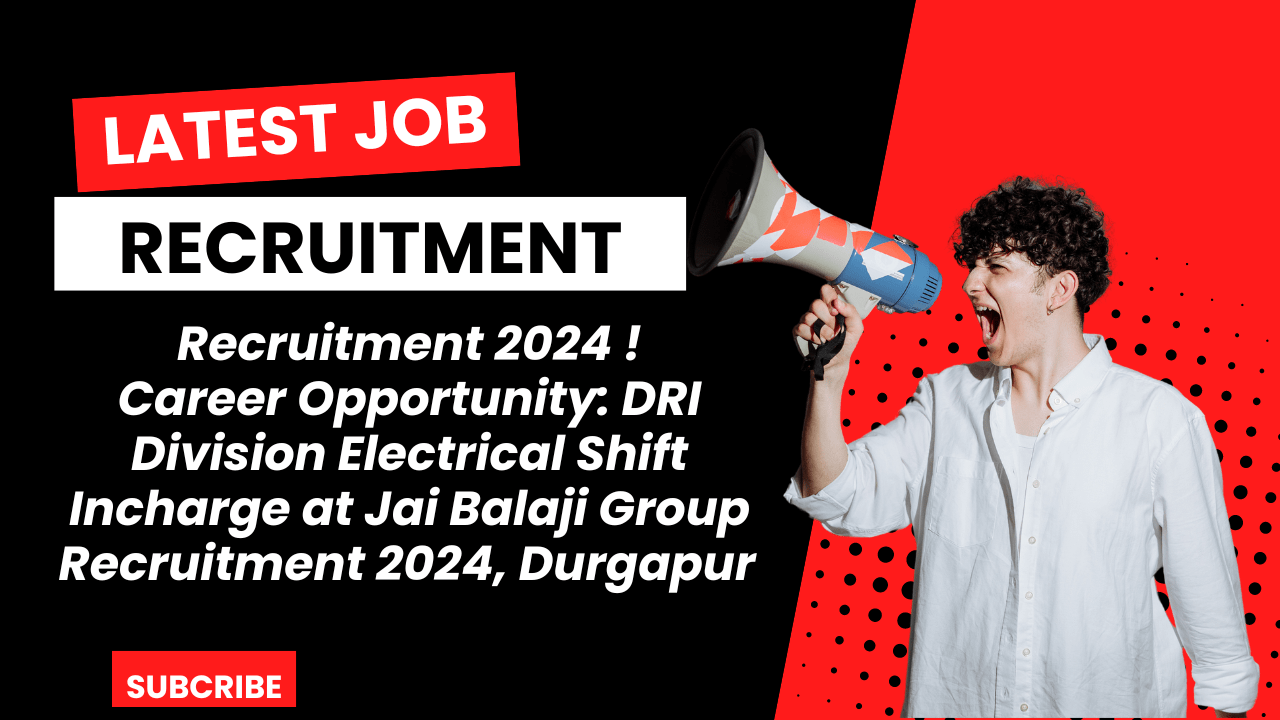 Exciting Career Opportunity: DRI Division Electrical Shift Incharge at Jai Balaji Group Recruitment 2024, Durgapur