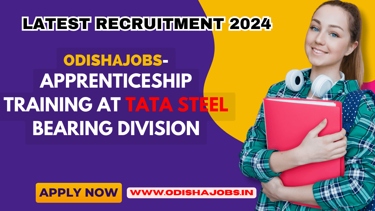 Odishajobs- Apprenticeship Training at Tata Steel Bearing Division