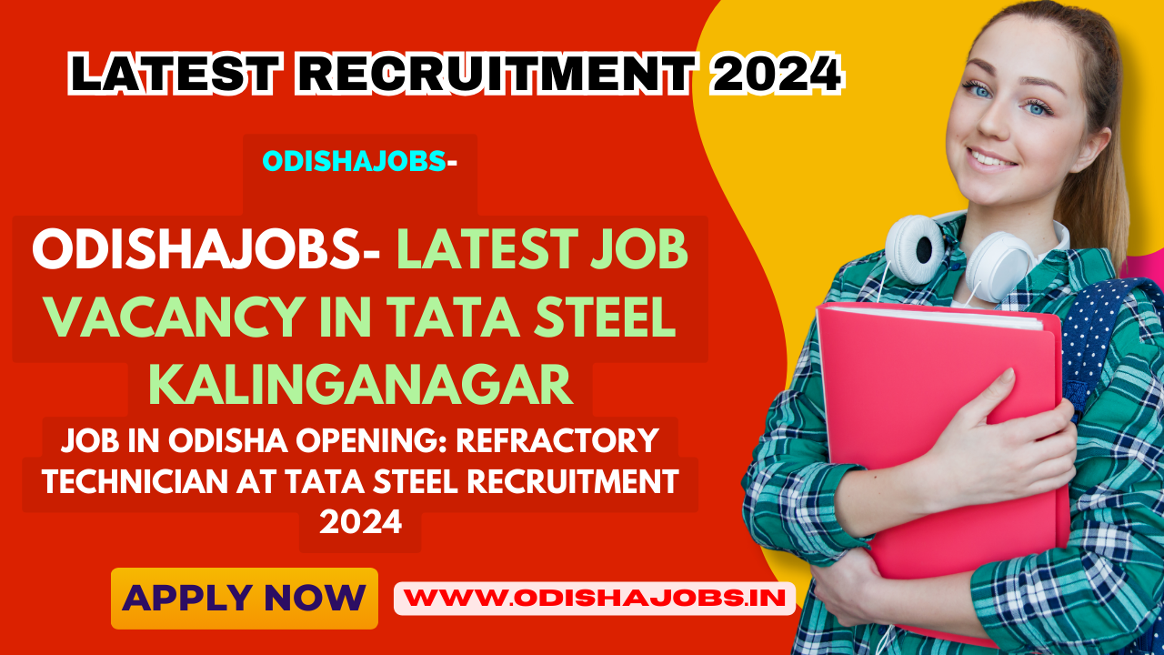 Odishajobs Opening: Refractory Technician at Tata Steel Recruitment 2024