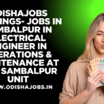 OdishaJobs Openings- Jobs in Sambalpur in Electrical Engineer in Operations & Maintenance at our Sambalpur unit