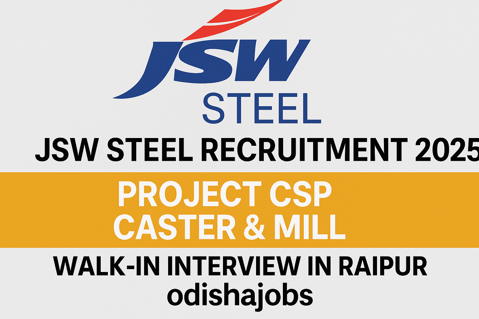 JSW Steel Recruitment 2025 – Project CSP Caster & Mill | Walk-in Interview in Raipur | odishajobs JSW Steel Recruitment 2025 – Project CSP Caster & Mill | Walk-in Interview in Raipur | odishajobs