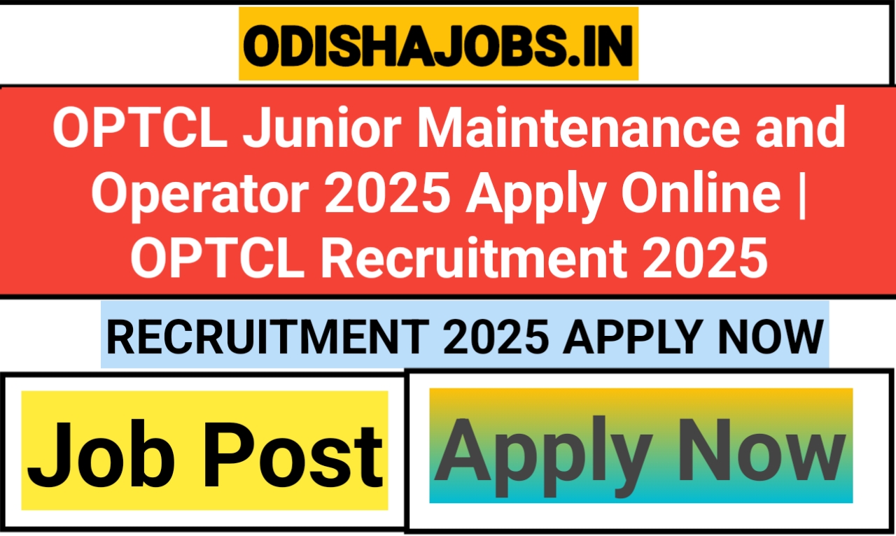 OPTCL Junior Maintenance and Operator 2025 Apply Online | OPTCL Recruitment 2025