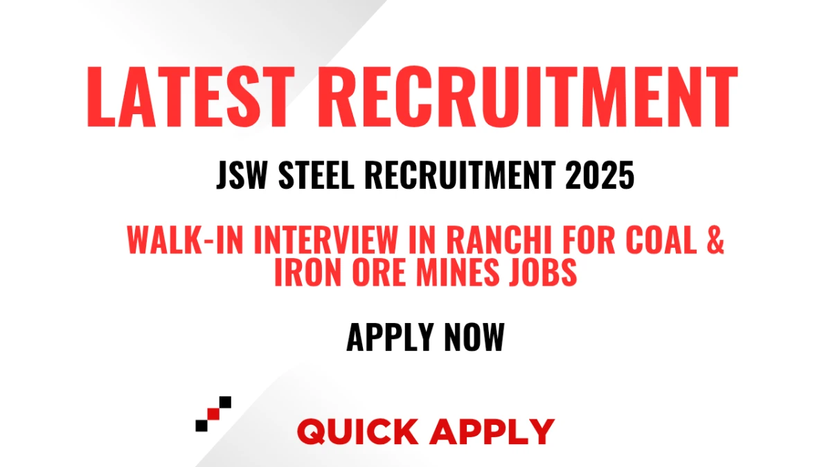 Odishajobs- JSW Steel Recruitment 2025 Walk-in Interview at Ranchi